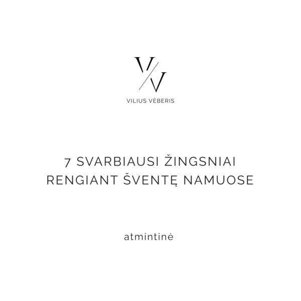 7 SVARBIAUSI ŽINGSNIAI RENGIANT ŠVENTĘ NAMUOSE